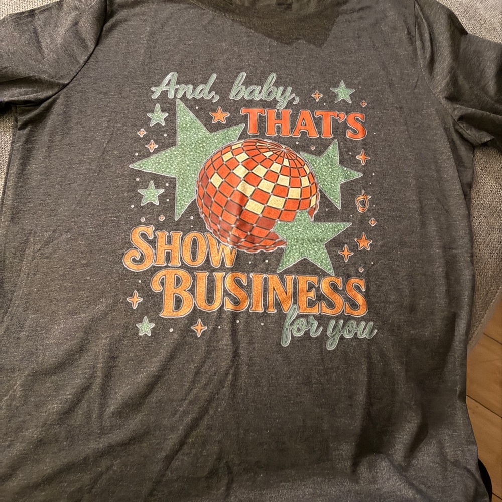 T-shirt “And Baby That’s Show Business” grey size Large For a Taylor Swift fan!!